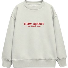 The Lucid Lab How About No Çocuk Sweatshirt