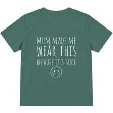 The Lucid Lab Mum Made Me Wear This Çocuk Tişört - Yeşil