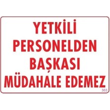 Ersert Ers- ® Yetkiliden Başkası Uyarı Levhası 25X35 KOD:303