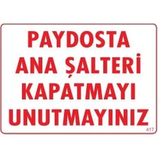 Ersert Ers- ® Şalteri Kapat Uyarı Levhası 25X35 KOD:417