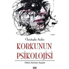 Say Korkunun Psikolojisi: Fobiler, Korkular, Kaygılar