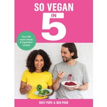 Wisipi So Vegan In 5: Over 100 Super Simple And Delicious 5-Ingredient Recipes. Recommended By Veganuary