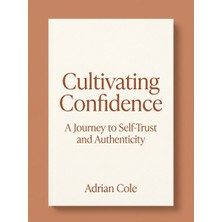 Bezos Cultivating Confidence: A Journey To Self-Trust And Authenticity Bzoshb
