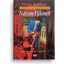 Ekber Babayev - Ustam ve Ağabeyim Nâzım Hikmet | Nâzım Hikmet Dizisi: 5 | Milliyet Yayınları | Biyografi ve Anı