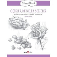 Koleksiyon Yayıncılık Çizim Sanatı Serisi 10 - Çiçekler, Meyveler ve Sebzeler