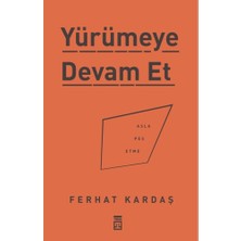 Timaş Yayınları Yürümeye Devam Et - Asla Pes Etme