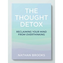 Bezos The Thought Detox: Reclaiming Your Mind From Overthinking Dry