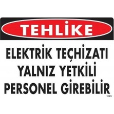Uravas Store Urprime Tehlike Elektrik Teçhizatı Yalnız Yetkili Personel Girebilir Uyarı Levhası 25X35 KOD:1123
