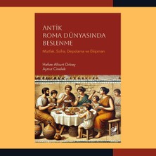 Str Store Antik Roma Dünyasında Beslenme: (Mutfak, Sofra, Depolama ve Ekipman)
