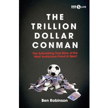 Str Store The Trillion Dollar Conman: The Astonishing True Story Of The Most Audacious Fraud In Sport
