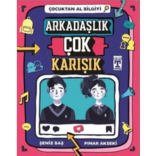 İlk Genç Timaş Arkadaşlık Çok Karışık - Çocuktan Al Bilgiyi
