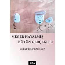 Gita Yayınları Meğer Hayalmiş Bütün Gerçekler