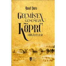 CKS Cibali Kültür Sanat Yayınları Geçmişten Günümüze Köprü Hikayeler