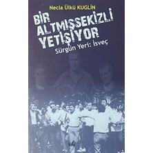 İzan Yayıncılık Sürgün Yeri: Isveç - Bir Altmışsekizli Yetişiyor