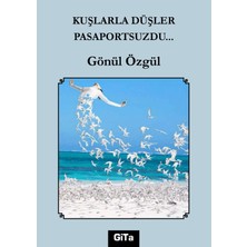 Gita Yayınları Kuşlarla Düşler Pasaportsuzdu…