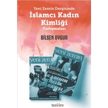Tezkire Yeni Zemin Dergisinde Islamcı Kadın Kimliği Tartışmaları