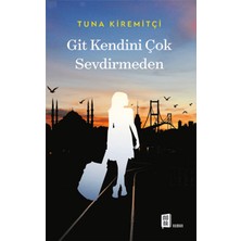Mona Kitap Git Kendini Çok Sevdirmeden