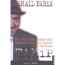 Ozan Yayıncılık Takip : Bir Polis Muhabirinin Gerçek Olaylara Dayalı Suç Romanı
