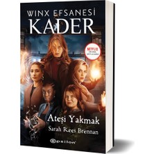 Epsilon Yayınevi Winx Efsanesi Kader - Ateşi Yakmak