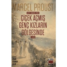Elips Kitap Kayıp Zamanın Izinde: Çiçek Açmış Genç Kızların Gölgesinde