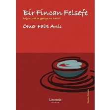 Fincan Felsefe - Doğru Yoksa Geriye Ne Kalır?