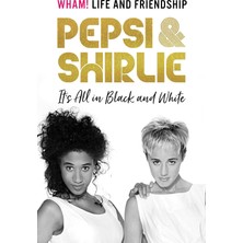 Str Store Pepsi & Shirlie - It's All In Black And White: Wham! Life And Friendship