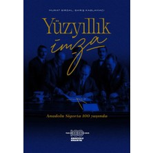 TeknoKapsül Yüzyıllık Imza - Anadolu Sigorta 100 Yaşında - Sert Kapak - Prof.dr. Murat Birdal, Doç.dr. Barış Kablamacı