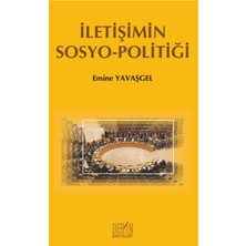 Derin Yayınları Iletişimin Sosyo - Politiği