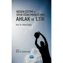 Nobel Akademik Yayıncılık Beden Eğitimi ve Spor Öğretmenliğinde Ahlak ve Etik