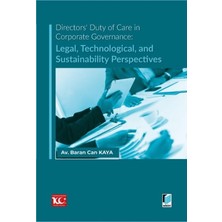 Adalet Yayınevi Directors' Duty Of Care In Corporate Governance: Legal, Technological, And Sustainability Perspectives