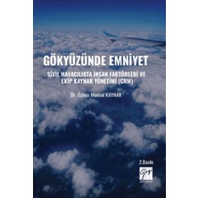 Gazi Kitabevi Gökyüzünde Emniyet Sivil Havacılıkta Insan Faktörleri ve Ekip Kaynak Yönetimi (Crm)