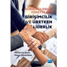 Nobel Akademik Yayıncılık Sürdürülebilir Yönetim Için Girişimcilik ve Üretken Liderlik