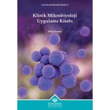 Kapadokya Üniversitesi Yayınları Klinik Mikrobiyoloji Uygulama Kitabı