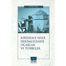 Ihlamur Akademi Kırıkkale Halk Hekimliğinde Ocaklar ve Türbeler