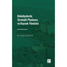 Gazi Kitabevi Belediyelerde Stratejik Planlama ve Kaynak Yönetimi
