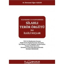 Platon Hukuk Tck Madde 314 Kapsamında Silahlı Terör Örgütü Ile Ilgili Suçlar