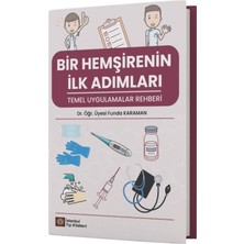 İstanbul Tıp Kitabevi Bir Hemşirenin Ilk Adımları Temel Uygulamalar Rehberi
