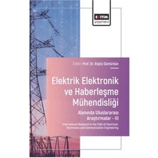 Eğitim Yayınevi Elektrik - Elektronik ve Haberleşme Mühendisliği Alanında Uluslararası Araştırmalar – Iıı