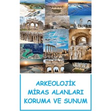 Sonçağ Yayınları Arkeolojik Miras Alanları Koruma ve Sunum