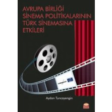 Nobel Bilimsel Eserler Avrupa Birliği Sinema Politikalarının Türk Sinemasına Etkileri