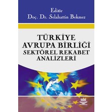 Nobel Akademik Yayıncılık Türkiye - Avrupa Birliği Sektörel Rekabet Analizleri