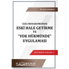 Platon Hukuk Ceza Muhakemesinde Eski Hale Getirme ve “yok Hükmünde” Uygulaması