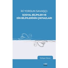 Eski Yeni Yayınları Iki Yorgun Savaşçı: Sosyal Bilimler ve Din Bilimlerinin Çıkmazları