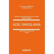 Platon Hukuk Avrupa Insan Hakları Mahkemesi ile Anayasa Mahkemesi Ilamları Işığında Açıklamalı Adil Yargılama