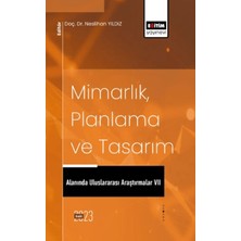 Eğitim Yayınevi Mimarlık, Planlama ve Tasarım Alanında Uluslararası Araştırmalar Vıı