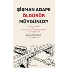Pinhan Yayıncılık Şişman Adamı Öldürür Müydünüz? David Edmonds