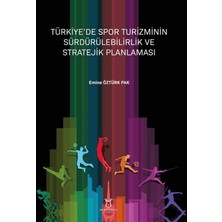 Akademisyen Kitabevi Türkiye’de Spor Turizminin Sürdürülebilirlik ve Stratejik Planlaması