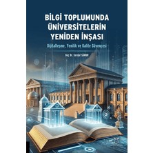 Akademisyen Kitabevi Bilgi Toplumunda Üniversitelerin Yeniden Inşası (Dijitalleşme, Yenilik ve Kalite Güvencesi)