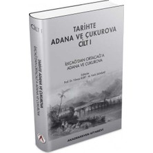 Akademisyen Kitabevi Tarihte Adana ve Çukurova Cilt:1 - Ilkçağ'dan Orta Çağ'a Adana ve Çukurova
