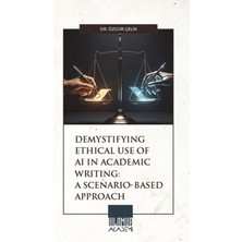 Ihlamur Akademi Demystifying Ethical Use Of Aı In Academic Writing: A Scenario-Based Approach